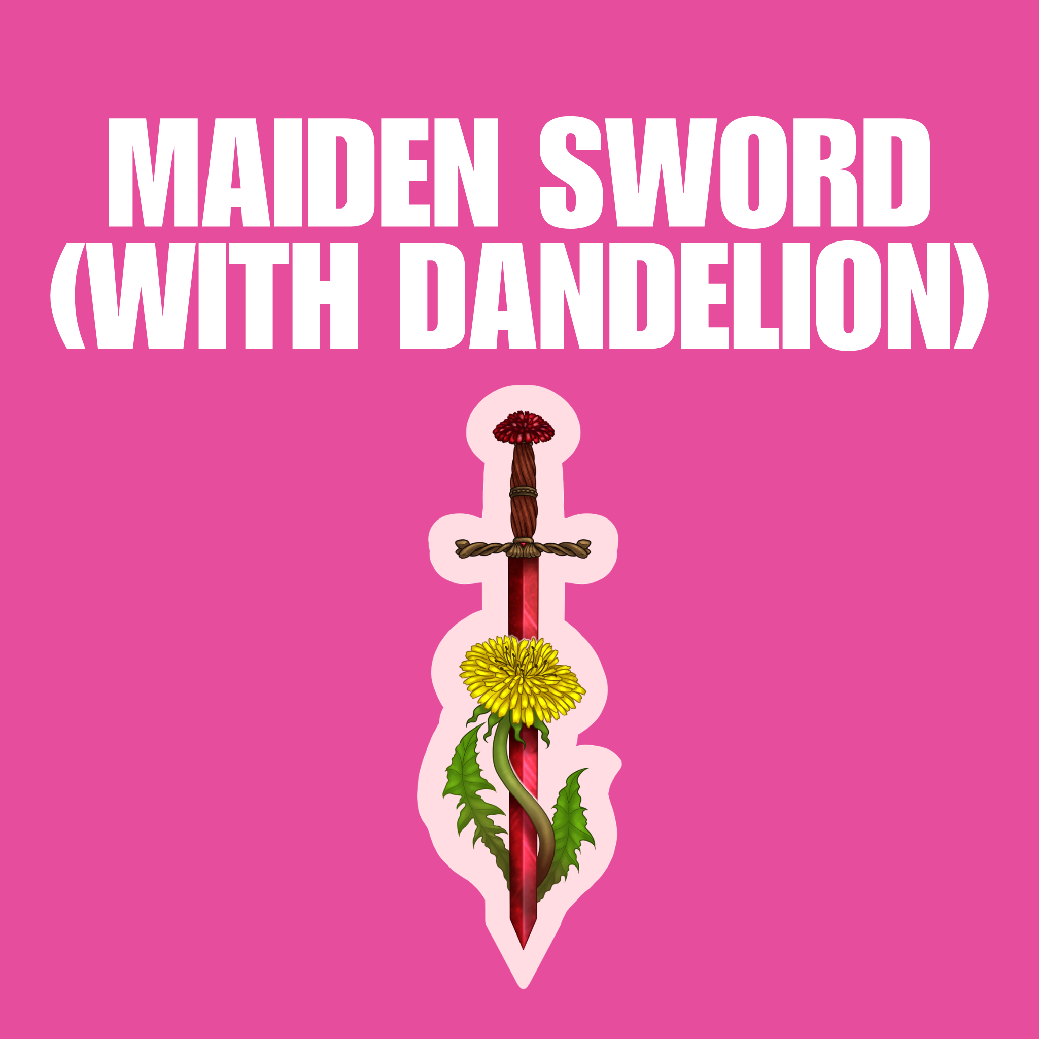 The Maiden Sword (with Dandelion) [Die-Cut Sticker]